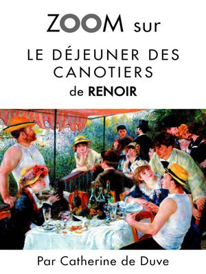 cover image of Zoom sur Le déjeuner des canotiers de Renoir